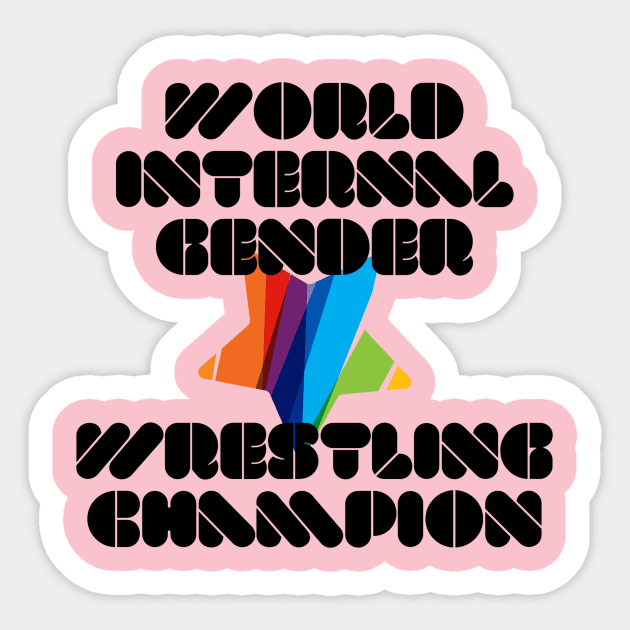 World Internal Gender Wrestling Champion (Black) Sticker by Elvira Khan